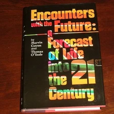 Encounters with the Future : A Forecast of Life in the 21st Centu
