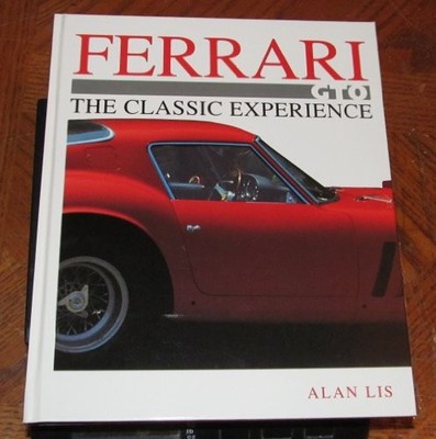 Ferrari GTO: Das klassische Erlebnis - Alan Lis