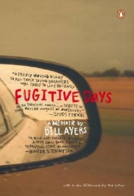 Fugitive Days: A Memoir - Paperback By Ayers, Bill - VERY GOOD