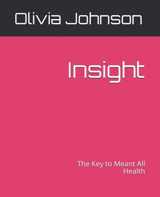Insight by Olivia Johnson: Mental Health Wellbeing hel... by Johnson, Mrs Olivia