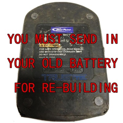 Rebuild service for BLUE POINT 14.4 VOLT 3000mah BATTERY ETB14417 ETB14419A