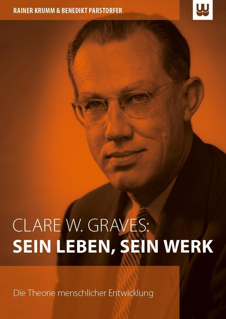 Thumbnail - Clare W. Graves: Sein Leben, Sein Werk | Rainer Krumm, Benedikt