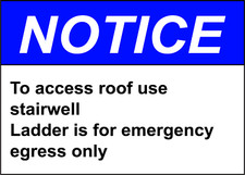 NOTICE TO ACCESS ROOF USE STAIRWELL LADDER | Laminated Vinyl Decal Sticker Label
