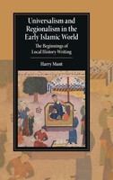 Harry Munt | Universalism And Regionalism In The Early Islamic World | Buch