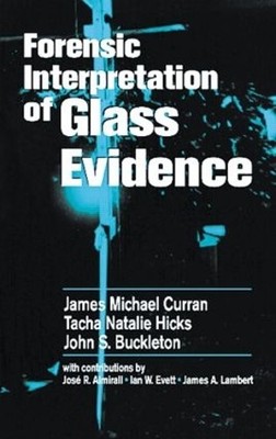 Forensic Interpretation of Glass Evidence - 9780849300691
