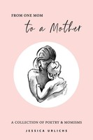 From One Mom To A Mother | Poetry & Momisms | Jessica Urlichs | Taschenbuch