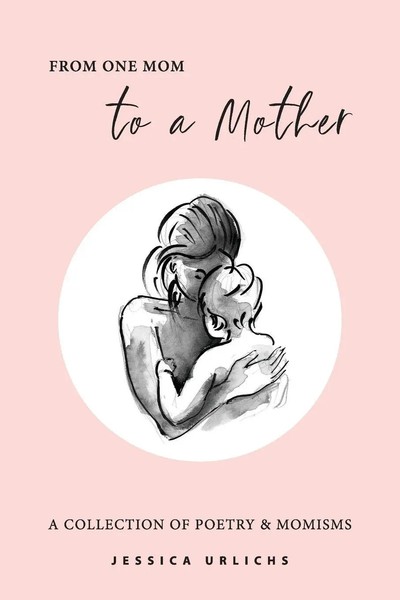 From One Mom To A Mother | Poetry & Momisms | Jessica Urlichs | Taschenbuch-image