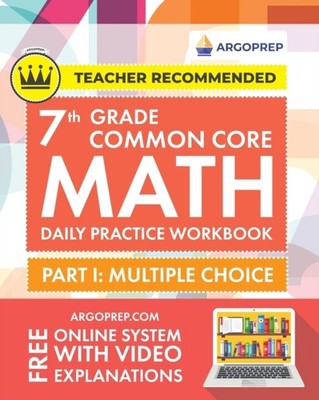 ArgoPrep - 7th Grade Common Core Math  Daily Practice Workbook - Part  - X555z