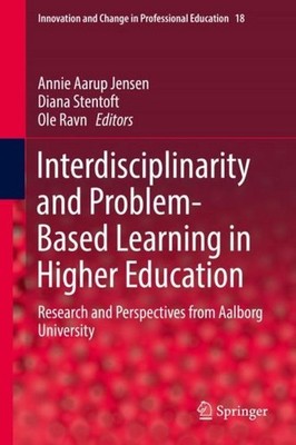 Interdisciplinarity and Problem-Based Learning in Higher Education Annie Aarup J