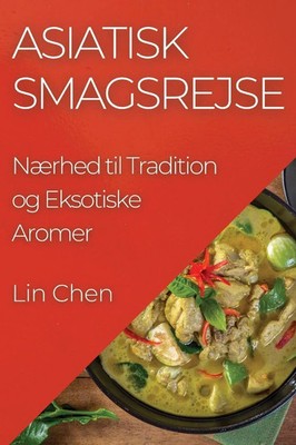 Lin Chen | Asiatisk Smagsrejse | Taschenbuch | Dänisch (2023) | Lin Chen