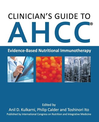 Clinician's Guide to AHCC Evidence-Based Nutritional Immunotherapy Taschenbuch