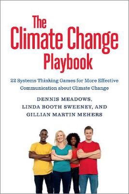 The Climate Change Playbook: 22 Systems Thinking Games for More Effective Commun