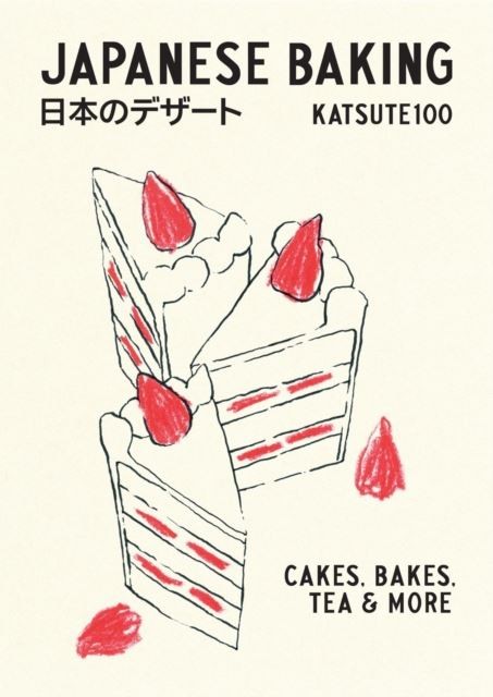Japanese Baking : Cakes, Bakes, Tea And More Katsute100 - Image 3