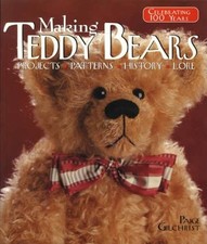 Making Teddy Bears: Projects Patterns History Guide w Patterns  Color Info