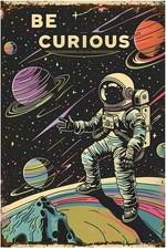 Astronauts Outer Space Be Curious Space Tin Metal Signs Home D cor 8x12