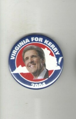 2004 VIRGINIA pin  JOHN KERRY Campaign pinback ALSO Ran LOST to George W. BUSH