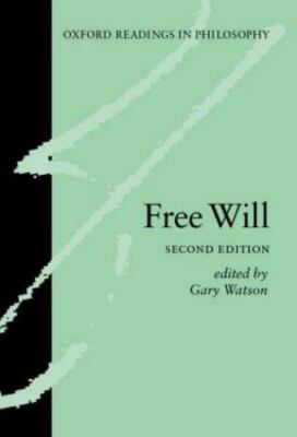 Free Will (Oxford Readings in Philosophy) by