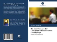 Die Auswirkungen Der Korruption Auf Die Indischen Fdi-EingäNge | Buch | 97862027