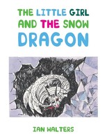 Ian Walters | The Little Girl And The Snow Dragon | Taschenbuch | Englisch