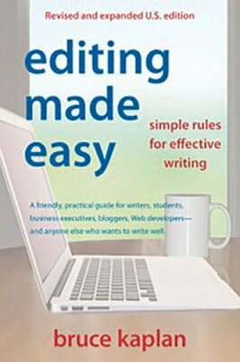Editing Made Easy: Simple Rules for Effective Writing by Bruce Kaplan: New