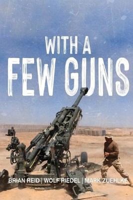 Brian Reid Wolf Riedel Mark Zuehlke With A Few Guns (Paperback) (UK IMPORT)
