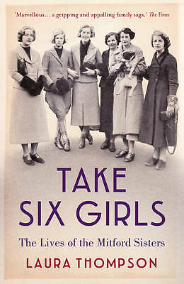 Take Six Girls: The Lives of the Mitford Sisters by Laura Thompson (PB 2016) - Image 2