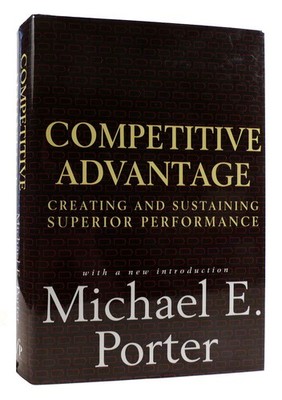 Michael E. Porter COMPETITIVE ADVANTAGE Creating and Sustaining Superior Perform