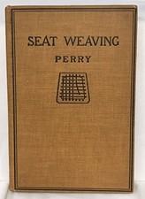 SEAT WEAVING By L. Day Perry - Hardcover