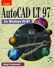 Learn AutoCad LT 97 for Windows 95 NT Paperback Ralph Grabowski