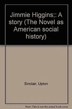 Jimmie Higgins Hardcover Upton Sinclair