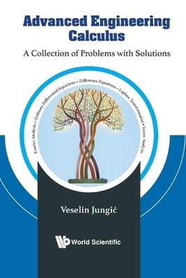 Advanced Engineering Calculus: A Collection Of Problems With Solutions by Veseli