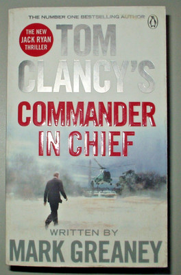 Tom Clancy's Commander-in-Chief: A Jack Ryan Novel,Mark Greaney / Guter Zustand