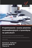 Gururaj S. Kulkarni (U. A.) | Projektowanie I Ocena PlastróW Mukoadhezyjnych...