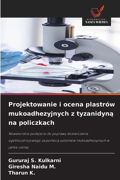 Gururaj S. Kulkarni (U. A.) | Projektowanie I Ocena PlastróW Mukoadhezyjnych...-image