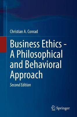 Business Ethics - A Philosophical and Behavioral A