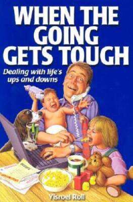 When The Going Gets Tough: Dealing with life's ups and downs - Paperback - GOOD