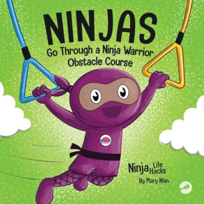 Ninjas Go Through a Ninja Warrior Obstacle Course: A Rh - Paperback NEW Nhin, Ma