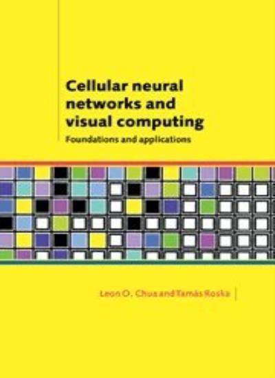 Cellular Neural Networks and Visual Computing: . Chua<|