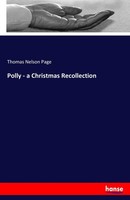 Polly - A Christmas Recollection Thomas Nelson Page