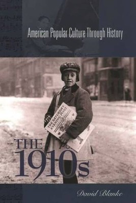 The 1910s (American Popular Culture Through History) - Hardcover - GOOD