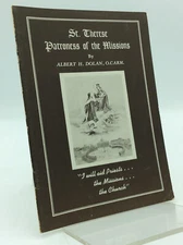 ST. THERESE, PATRONESS OF THE MISSIONS - Albert H Dolan - 1945 1st ed - Catholic