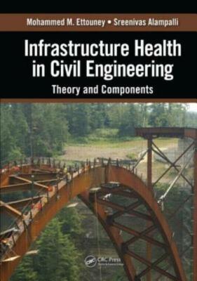 Infrastructure Health In Civil Engineering: Theory And Components