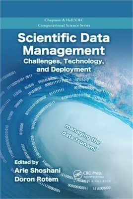 Scientific Data Management: Challenges, Technology, and Deployment (Paperback or