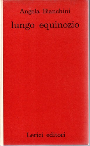@X18 Lungo equinozio Angela Bianchini -Lerici editori 1962