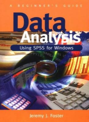 Data Analysis Using SPSS for Windows - Version 6: A Beginner's Guide,Jeremy J F
