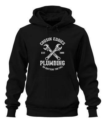 Cousin Eddies Plumbing No Shitters Plumber Nice Weight Unisex Hoodie Hooded