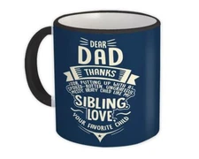 Gift Mug : Dear Dad Sarcastic Fathers Day Favorite Child Sibling Family