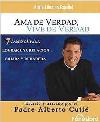 BOOK/AUDIOBOOK CD Alberto Cutie Spanish Language AMA DE VERDAD, VIVE DE