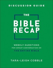 The Bible Recap Discussion Guide Weekly Tara-Leigh Cobble Paperback