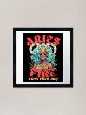 Aries: More Fire Than Your BBQ. ari Framed Wall Art Poster Canvas Print Picture